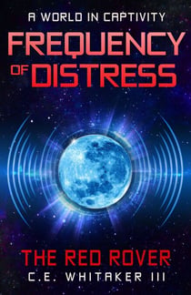 The Red Rover: Frequency Of Distress - The Rover Series Universe, #5