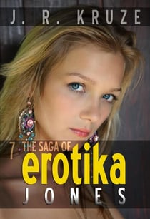 The Saga of Erotika Jones 07 - Speculative Fiction Modern Parables