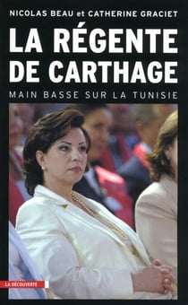 La regente de Carthage - Main basse sur la Tunisie