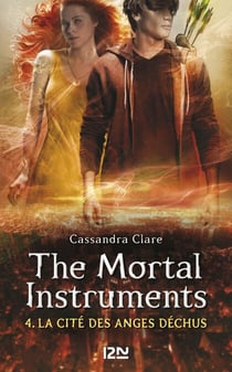 The Mortal Instruments - tome 4 La cité des Anges Déchus - La cité des anges déchus
