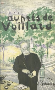 Auprès de Vuillard - Avec 74 dessins inédits de Vuillard, dont 6 rehaussés de couleurs et 12 photographies