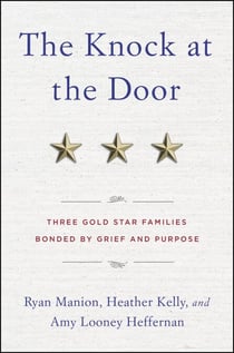 The Knock at the Door - Three Gold Star Families Bonded by Grief and Purpose