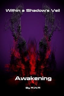 Within a Shadow’s Veil: Awakening - Within a Shadow’s Veil: Uprising, #1