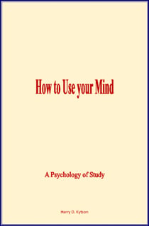 How to Use Your Mind