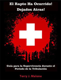 El Rapto Ha Ocurrido! Dejados Atras! Guía para la Supervivencia durante el Periodo de la Tribulación