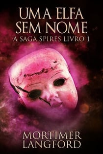 Uma Elfa Sem Nome - A Saga Spires, #1