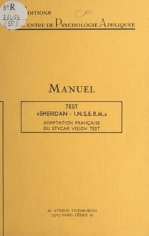 Test « Sheridan-INSERM » - Adaptation française du « Stycar vision test ». Méthode de dépistage précoce des troubles de la vision chez l'enfant : manuel