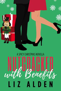 Nutcracker with Benefits: A Spicy Christmas Novella - Winter Wanderlust, #1