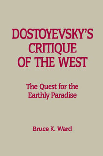 Dostoyevsky’s Critique of the West - The Quest for the Earthly Paradise