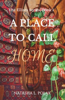 A Place to Call Home - The Ellises Series, #1