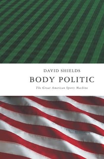 Body Politic - The Great American Sports Machine