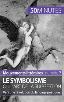 Le symbolisme ou l'art de la suggestion - Vers une révolution du langage poétique