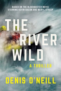 The River Wild - A Thriller