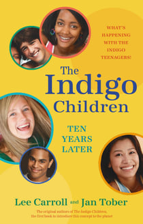 The Indigo Children Ten Years Later - What's Happening with the Indigo Teenagers!