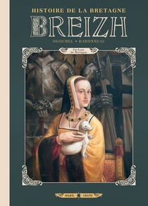 Breizh Histoire de la Bretagne T06 - Anne de Bretagne