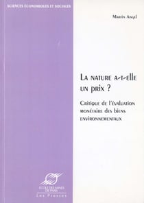 La nature a-t-elle un prix ? - Critique de l’évaluation monétaire des biens non-marchands