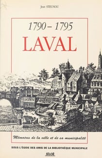 1790-1795, Laval - Mémoires de la ville et de sa municipalité