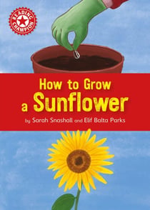 How to Grow a Sunflower - Independent Reading Non-fiction Red 2