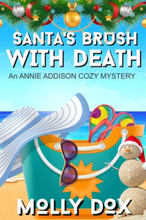 Santa's Brush with Death - An Annie Addison Cozy Mystery, #6