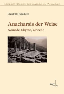 Anacharsis der Weise - Nomade, Skythe, Grieche