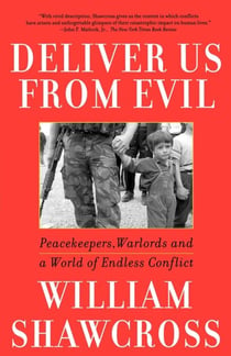 Deliver Us From Evil - Peacekeepers, Warlords and a World of Endless Conflict