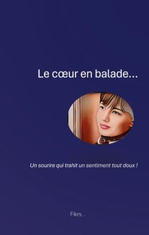 Le coeur en Balade... - un sourire qui trahit un sentiment tout doux !