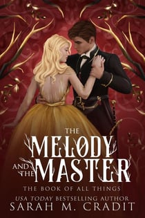 The Melody and the Master - The Book of All Things, #3