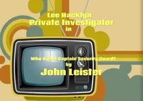 Lee Hacklyn, Private Investigator in Who Killed Captain Security Guard? - Lee Hacklyn, #1