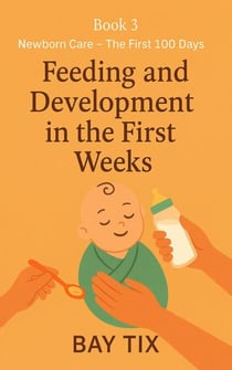 Feeding and Development in the First Weeks - “Newborn Care” series, #1.3