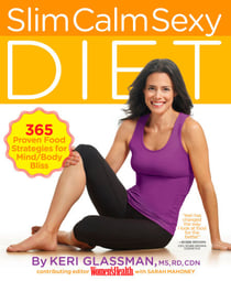 Slim Calm Sexy Diet - 365 Proven Food Strategies for Mind/Body Bliss
