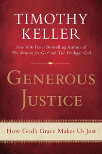 Generous Justice - How God's Grace Makes Us Just