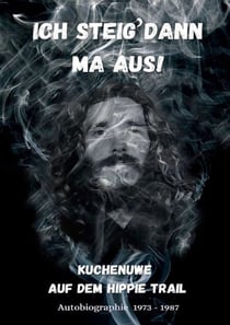 Ich steig dann ma aus! - Kuchenuwe - Auf dem Hippie Trail