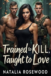 Trained to Kill, Taught to Love: A Twisted Military Reverse Harem Where Enemies Become Mine - Alpha Code: Red