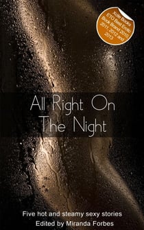 All Right On The Night - A collection of five erotic stories