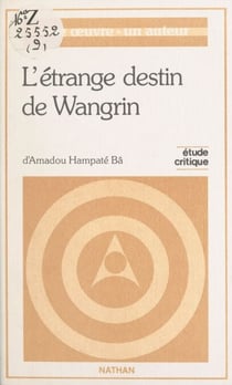 L’étrange destin de Wangrin d'Amadou Hampaté Bâ - Étude critique