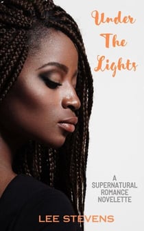 Under The Lights: A Supernatural Romance novelette