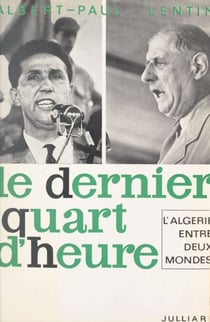 L'Algérie entre deux mondes (1) - Le dernier quart d'heure