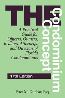 The Condominium Concept - A Practical Guide for Officers, Owners, Realtors, Attorneys, and Directors of Florida Condominiums