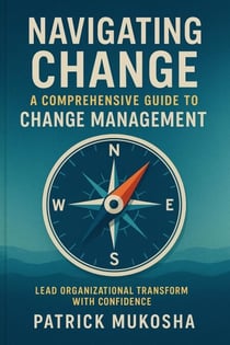 “Navigating Change: A Comprehensive Guide to Change Management” - GoodMan, #1