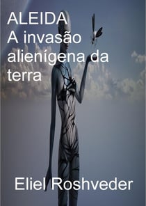 Aleida  A invasão Alienígena da Terra - Mundos Paralelos e Dimensões, #18