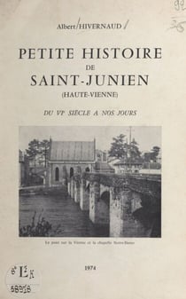 Petite histoire de Saint-Junien (Haute-Vienne) - Du VIe siècle à nos jours