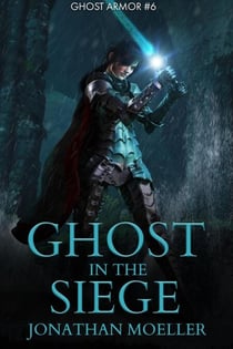 Ghost in the Siege - Ghost Armor, #6