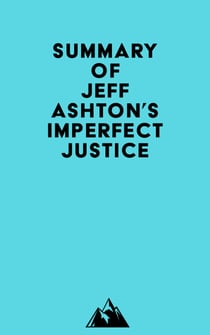 Summary of Jeff Ashton's Imperfect Justice