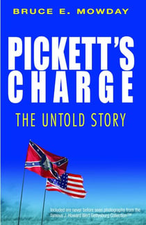 Pickett's Charge - The Untold Story