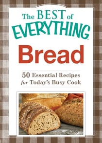 Bread - 50 Essential Recipes for Today's Busy Cook