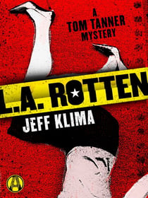 L.A. Rotten - A Tom Tanner Mystery