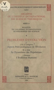 Problèmes d'évolution - Aspects paléontologiques de l'évolution. Suivi de Le dynamisme des populations. Suivi de L'évolution humaine