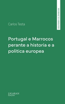 Portugal e Marrocos perante a historia e a politica europea
