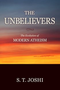 Unbelievers - The Evolution of Modern Atheism