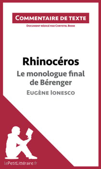 Rhinocéros de Ionesco - Le monologue final de Bérenger - Commentaire et Analyse de texte